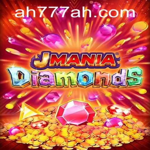 Exploring JManiaDiamonds: A New Gaming Sensation with AH777
