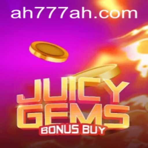Discover the Thrill of JuicyGemsBonusBuy with AH777