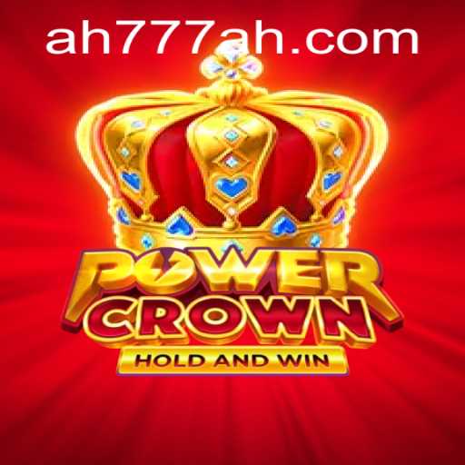 Discover the Exciting World of PowerCrown and its Unique Twist: AH777